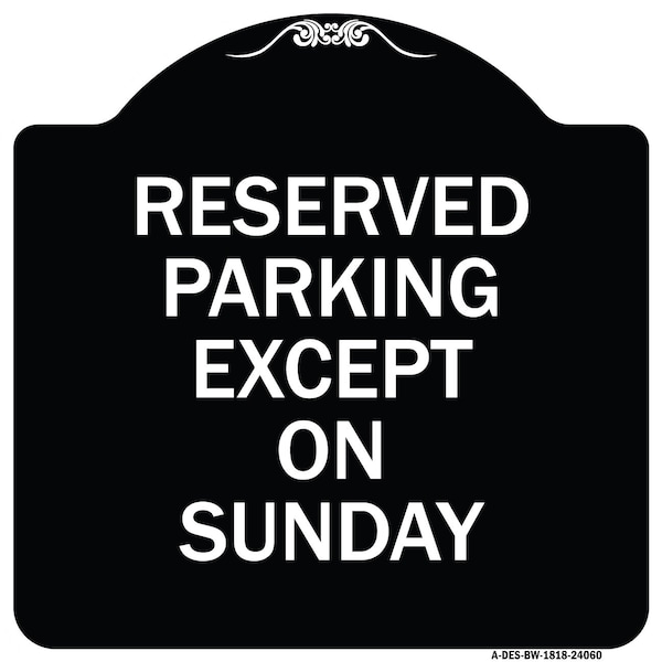 Signmission Designer Series Except on Sunday, Black & White Heavy-Gauge Alum Sign, 18" L, 18" H, BW-1818-24060 A-DES-BW-1818-24060 - main